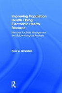 Improving population health using electronic health records : methods for data management and epidemiological analysis /