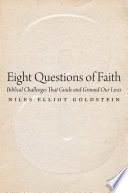 Eight questions of faith : biblical challenges that guide and ground our lives /