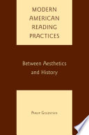 Modern American Reading Practices : Between Aesthetics and History /