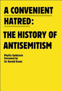 A convenient hatred : the history of antisemitism /