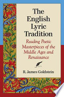 The English lyric tradition : reading poetic masterpieces of the Middle Ages and Renaissance /