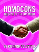 Homocons : the rise of the gay right /