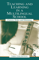 Teaching and learning in a multilingual school : choices, risks, and dilemmas /