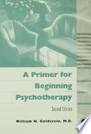 A primer for beginning psychotherapy /