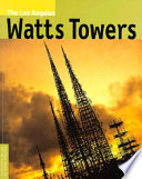The Los Angeles Watts Towers /