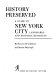 History preserved ; a guide to New York City landmarks and historic districts /