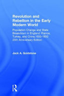 Revolution and rebellion in the early modern world : population change and state breakdown in England, France, Turkey, and China, 1600-1850 /