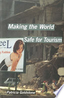 Making the world safe for tourism /