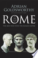 In the name of Rome : the men who won the Roman Empire /