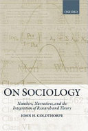 On sociology : numbers, narratives, and the integration of research and theory /