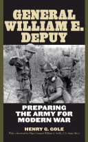 General William E. Depuy : preparing the Army for modern war /