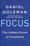 Focus : the hidden driver of excellence /