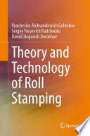 Theory and Technology of Roll Stamping /