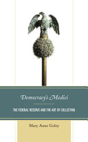 Democracy's Medici : the Federal Reserve and the art of collecting /