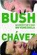 Bush versus Chávez : Washington's war on Venezuela /