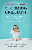 Becoming brilliant : what science tells us about raising successful children /