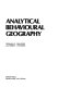 Analytical behavioural geography /