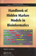 Handbook of hidden Markov models in bioinformatics /
