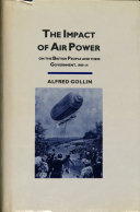 The impact of air power on the British people and their government, 1909-14 /