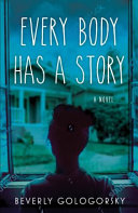 Every body has a story : a novel /