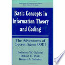 Basic concepts in information theory and coding : the adventures of secret agent 00111 /