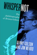 Whisper not : the autobiography of Benny Golson /