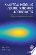 Analytical Modeling of Solute Transport in Groundwater : Using Models to Understand the Effect of Natural Processes on Contaminant Fate and Transport in Groundwater.