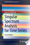 Singular Spectrum Analysis for Time Series /