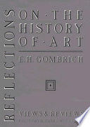 Reflections on the history of art : views and reviews /