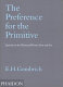 The preference for the primitive : episodes in the history of Western taste and art /