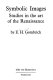 Symbolic images : studies in the art of the Renaissance /