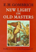 New light on old masters : studies in the art of the Renaissance IV /