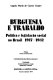 Burguesia e trabalho : política e legislação social no Brasil, 1917-1937 /