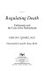 Regulating death : euthanasia and the case of the Netherlands /
