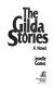 The Gilda stories : a novel /