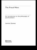The Freud wars : an introduction to the philosophy of psychoanalysis /