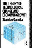 The theory of technological change and economic growth /