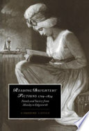 Reading daughters' fictions, 1709-1834 : novels and society from Manley to Edgeworth /