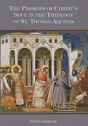 The passions of Christ's soul in the theology of St. Thomas Aquinas /