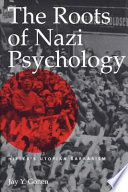 The roots of Nazi psychology : Hitler's utopian barbarism /