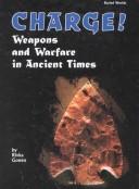 Charge! : weapons and warfare in ancient times /