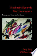 Stochastic dynamic macroeconomics : theory and empirical evidence /