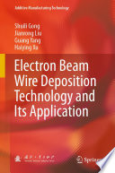 Electron Beam Wire Deposition Technology and Its Application /