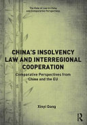China's insolvency law and interregional cooperation : comparative perspectives from China and the EU /