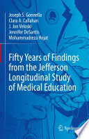Fifty Years of Findings from the Jefferson Longitudinal Study of Medical Education /