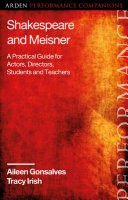 Shakespeare and Meisner : a practical guide for actors, directors, students and teachers /