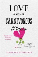 Love & other carnivorous plants /