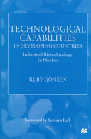 Technological capabilities in developing countries : industrial biotechnology in Mexico /