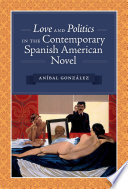 Love and politics in the contemporary Spanish American novel /