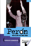 Perón : reflejos de una vida /